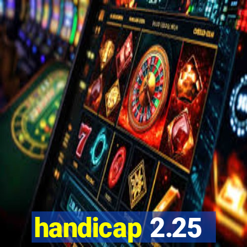 handicap 2.25